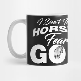 I Don't Think Horses Fear God Light Mug